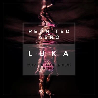 Luka (Morten Hampenberg Remix) 专辑 Obe/ReUnited