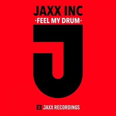 Feel My Drum 专辑 Jaxx Inc./Alex Peace/Brian Boncher