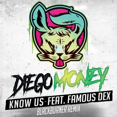 Diego Money Know Us (feat. Famous Dex) [Blackburner Remix]