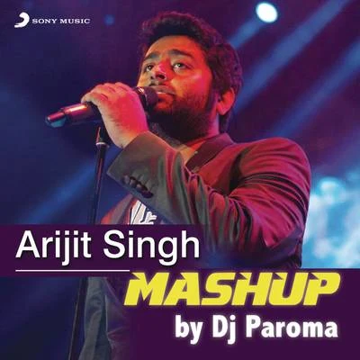 Arijit Singh Mashup (By DJ Paroma) 專輯 Jeet Gannguli