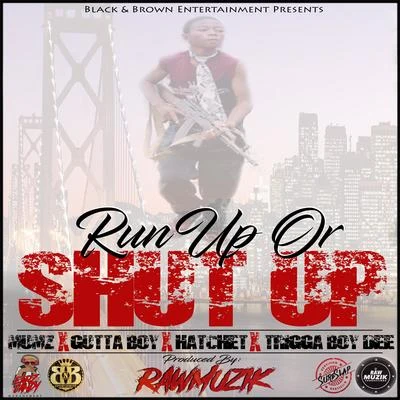 Run Up Or Shut Up 專輯 Filthy Fill/B-Dawg/DJ 40oz/Triggaboy Dee