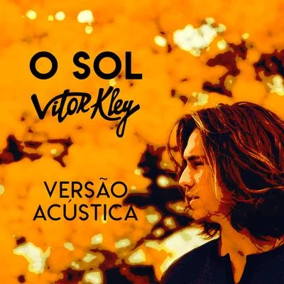 O Sol (Versão Acústica) 專輯 Vitor Kley/Di Ferrero