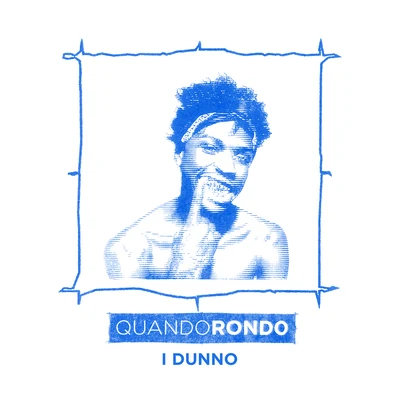 I Dunno 專輯 Project Youngin/Quando Rondo