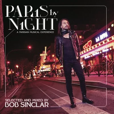 Paris By Night (A Parisian Musical Experience) 专辑 Bob Sinclar