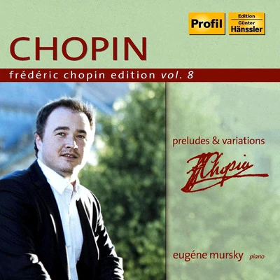 CHOPIN, F.: Chopin Edition, Vol.8 (Mursky) - PreludesVariations 专辑 Eugene Mursky