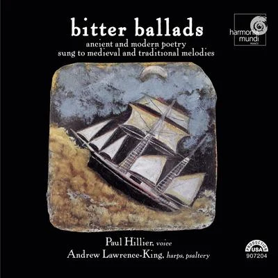 Bitter Ballads - Ancient and Modern Poetry Sung to Medieval and Traditional Melodies 专辑 Paul Hillier/Various Artists/Kenneth Montgomery/Hugh Tinney/RTE Concert Orchestra