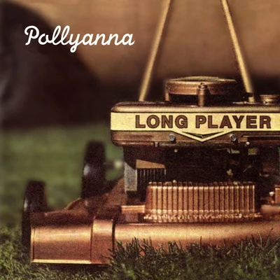 Long Player 专辑 Pollyanna