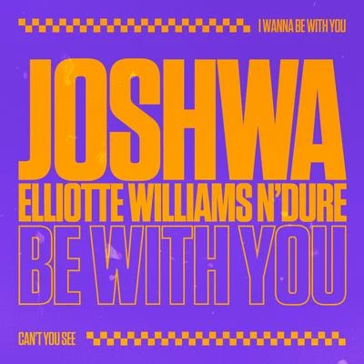 Joshwa (UK) Be With You