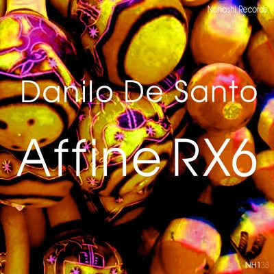 Affine RX6 專輯 Danilo De Santo/Roy Batty/Harmoracy/Dempsey Massy/Stelmarya