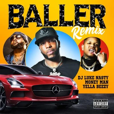 Baller (Remix) [feat. Yella Beezy & Money Man) 專輯 DJ Luke Nasty