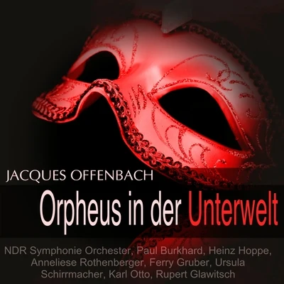 Offenbach: Orpheus in der Unterwelt 專輯 Heinz Hoppe/Christfried Bickenbach/Erika Köth/Symphonie-Orchester Graunke/Carl Michalski