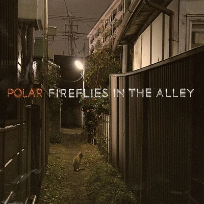 Fireflies in the Alley 專輯 Polar