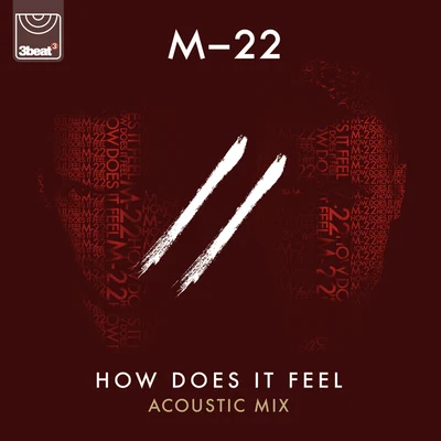 How Does It Feel (Acoustic) 专辑 M-22