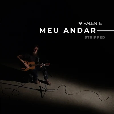 Meu Andar (Stripped Mix) 專輯 Valente