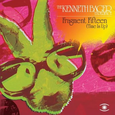 The Kenneth Bager Experience Fragment 15 - Time Is Up Remix EP