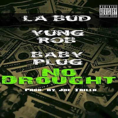 No Drought (feat. Count Up Bud & Baby Plug) 专辑 Baby Plug