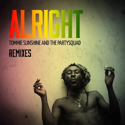 Tommie Sunshine Alright (Remixes)