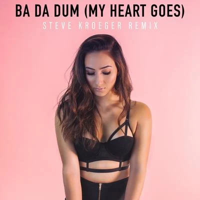 Ba Da Dum (My Heart Goes) (Steve Kroeger Remix) 专辑 Skye Holland