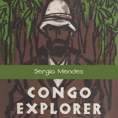 Congo Explorer 專輯 Sergio Mendes/Sergio Mendes & Brasil 66/Brasil 66