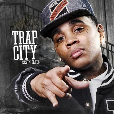 Kevin Gates Trap City