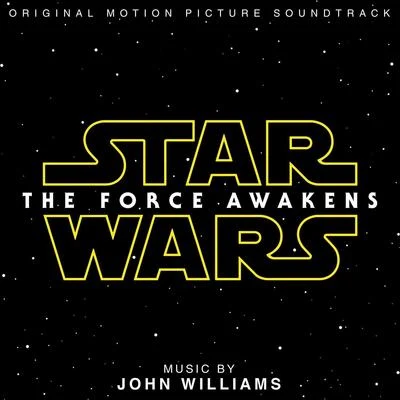 John Williams Star Wars: The Force Awakens (Original Motion Picture Soundtrack)