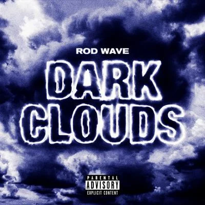 Dark Clouds 專輯 Rod Wave