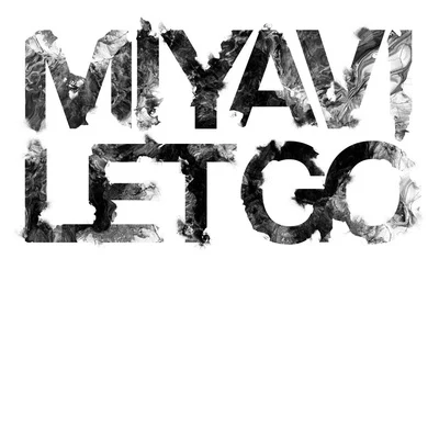 雅-MIYAVI- Let Go