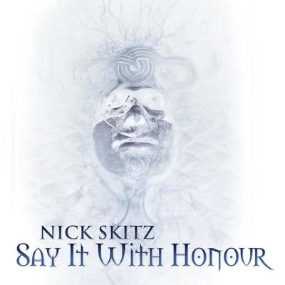 Say It with Honour (Remixes) 专辑 Nick Skitz