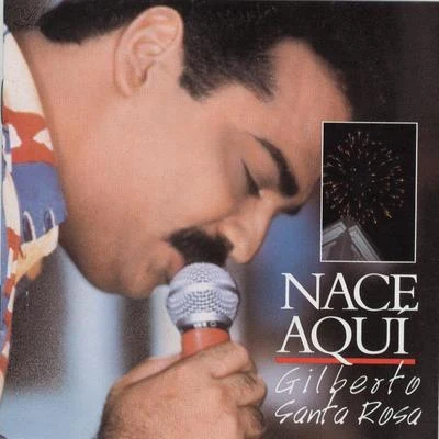 Gilberto Santa Rosa Nace Aquí