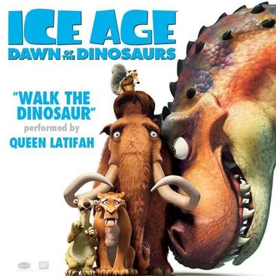 Queen Latifah Walk the Dinosaur (From "Ice Age: Dawn of the Dinosaurs")