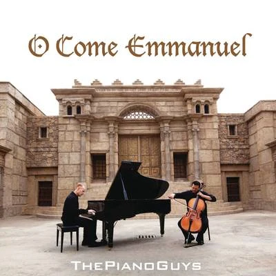 O Come, O Come, Emmanuel 专辑 The Piano Guys