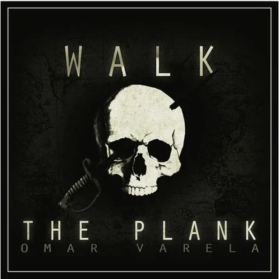 Walk The Plank 专辑 Xlab/Omar Varela/ARTIX!