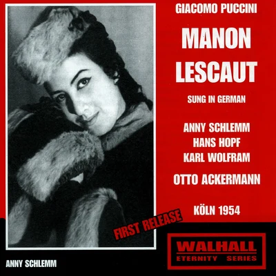 PUCCINI, G.: Manon Lescaut [Opera] (Sung in German) (Schlemm, Hopf, Wolfram, Bartel, Offermanns, Ackermann) (1954, 1960) 專輯 Otto Ackermann