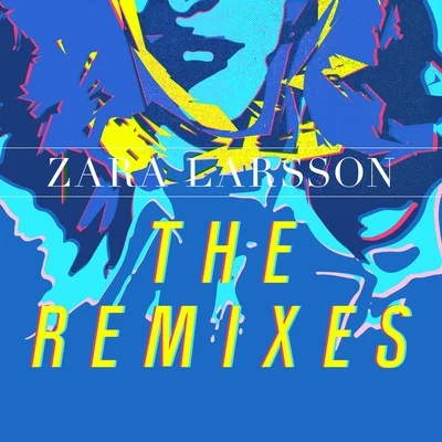 The Remixes 專輯 Zara Larsson