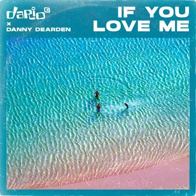 Danny Dearden If You Love Me [Future Kings Remix]