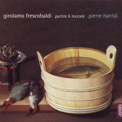 Frescobaldi: Partite & Toccata 專輯 Emmanuel Balssa/Hidemi Suzuki/Pierre Hantaï/François Fernandez/Philippe Pierlot