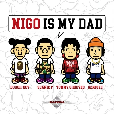 Nigo Is My Dad 專輯 BAKERIE