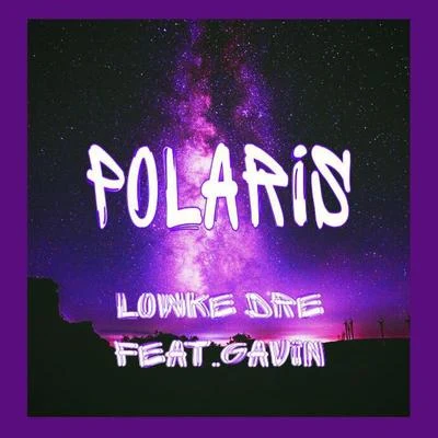 Polaris-北極星 專輯 Lowke Dre