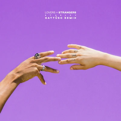 Lovers + Strangers (GATTÜSO Remix) 專輯 Starley