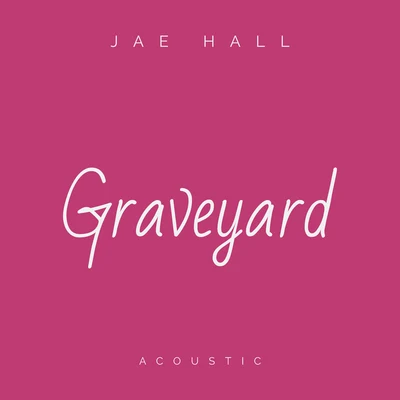 Graveyard (Acoustic) 專輯 Jae Hall/LVNDSCAPE