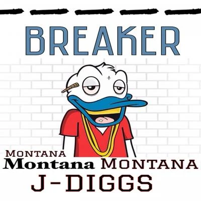 Breaker (feat. J-Diggs) - Single 专辑 Montana Montana Montana/J-Diggs