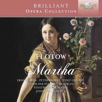 Flotow: Martha 专辑 Orchester Der Staatsoper Berlin/Johannes Schüler/Margarete Klose