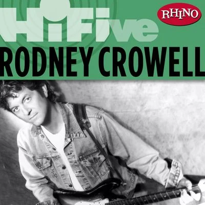 Rhino Hi-Five: Rodney Crowell 专辑 Rodney Crowell