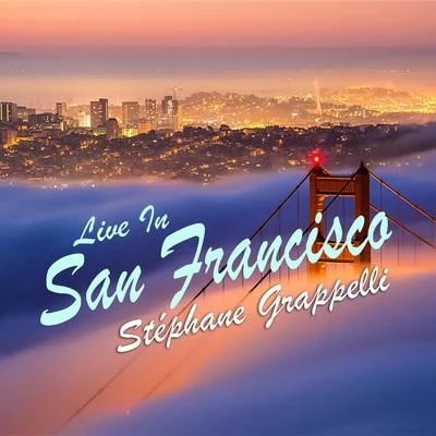 Stephane Grapelli Live In San Francisco (Live) 專輯 Stéphane Grappelli