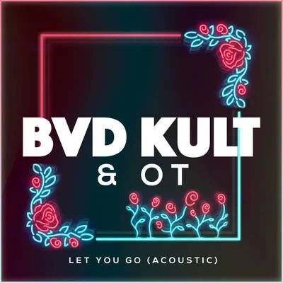 Let You Go (Acoustic) 專輯 Krosses/bvd kult