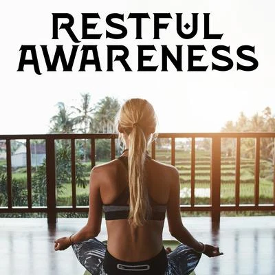 Restful Awareness - New Age Songs Perfect for Deep Meditation, Regain Vitality and Creativity, Ambient Healing Therapy, Astral Projection, Self Hypnos 專輯 Meditation Spa Society/Reiki Tribe