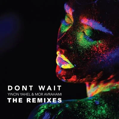 Dont Wait (The Remixes) 專輯 Mor Avrahami