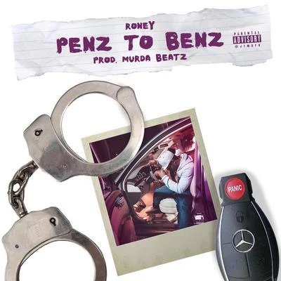 Penz To Benz (Prod. By Murda Beatz) 专辑 Roney