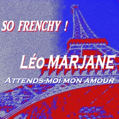 So Frenchy ! 专辑 Leo Marjane