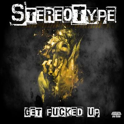 Get ****ed Up 專輯 StereoType/Gerry Gonza/Biscits